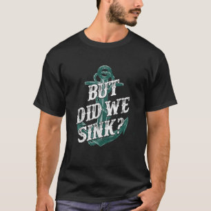 T-shirt Capitaine De Bateau À Moteur Mais Avons-Nous Écoul