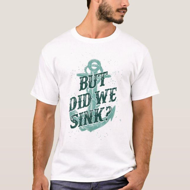 T-shirt Capitaine De Bateau À Moteur Mais Avons-Nous Écoul (Devant)