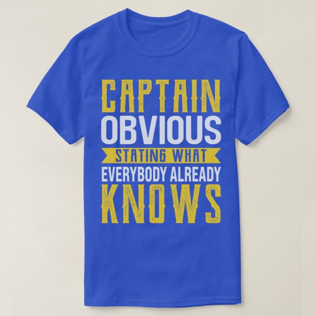 T-shirt Capitaine Évident Déclarant Ce Que Tout Le Monde S (Design devant)