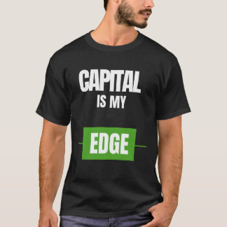 T-shirt Capital Is My Edge — Trading Mindset Design