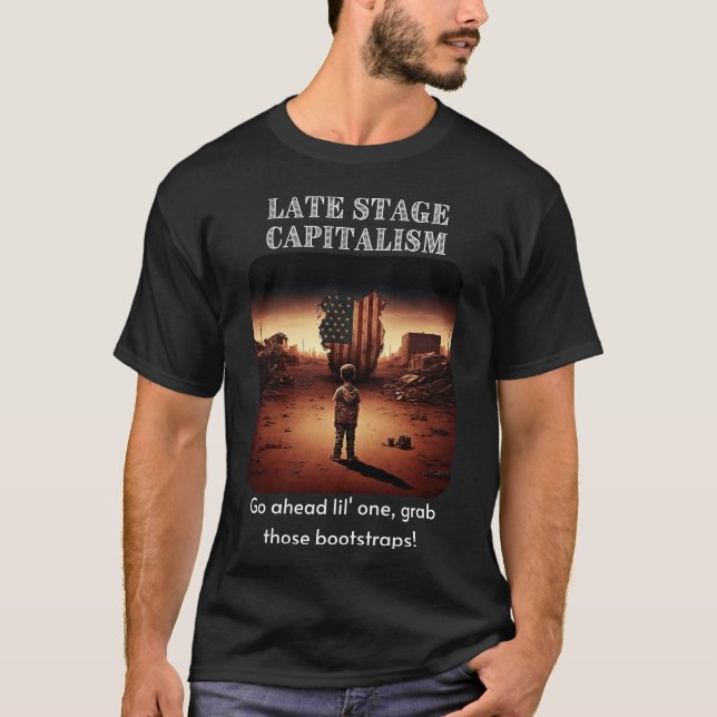 T-shirt Capitalisme de la dernière étape - Tirez ces botst (Devant)