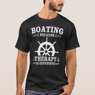 T-shirt Captain Therapy Sayings Bateau Voilier Bateau Mote