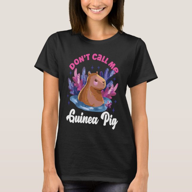 T-shirt Capybara Don't Call Me Guinea Pig (Devant)