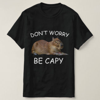 T-shirt Capybara Ne S'Inquiète Pas Être Capy Funny Rodent