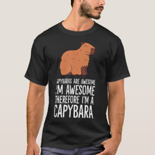 T-shirt Capybaras Are Awesome I'm Awesome C'est pourquoi j