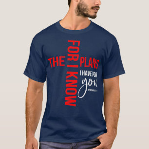 T-shirt Car Je Connais Les Plans Que J'Ai Pour Vous Christ