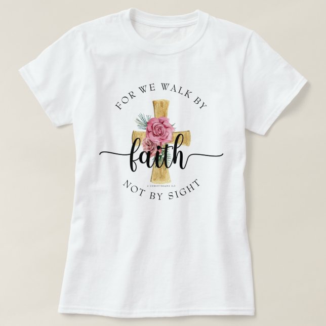 T-shirt Car Nous Marchons Par Foi / Croix Florale Chrétien (Design devant)