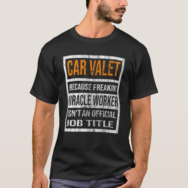 T-shirt Car Valet Because Miracle Worker Men Women  1 (Devant)