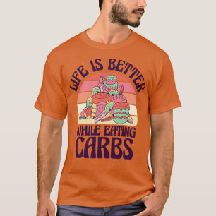 T-shirt Carbs Restauration Rapide Vie Foin Manger Dessert