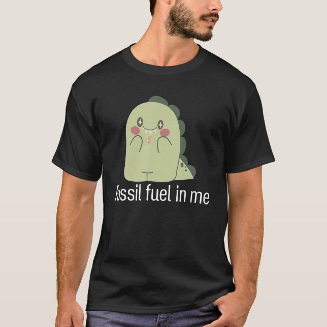 T-shirt Carburant fossile en moi Dinosaure animal (Devant)