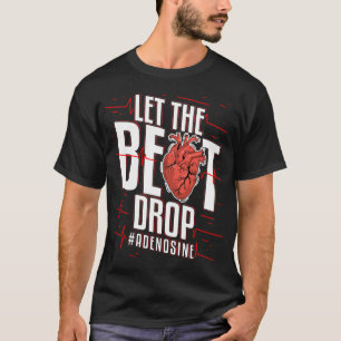 T-shirt Cardiaque Infirmière Cardiaque : laissez tomber l