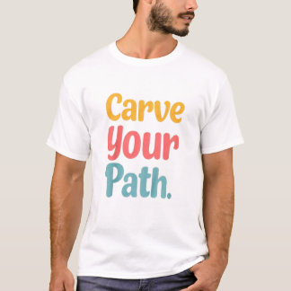 T-shirt Caresser votre chemin