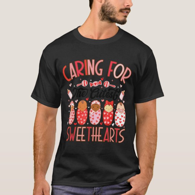 T-shirt Caring For The Cutest Sweethearts Nicu Nurse Valen (Devant)