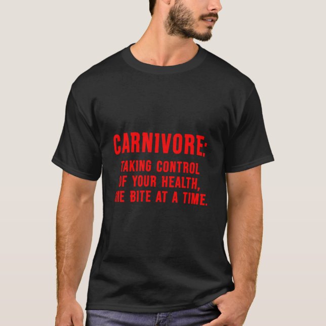 T-shirt Carnivore Taking Control Of Your Health One Bite A (Devant)
