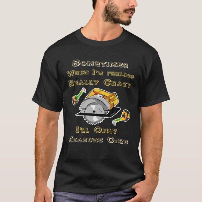 T-shirt Carpenters amusant T Chemise Woodworker cadeau TSh (Devant)
