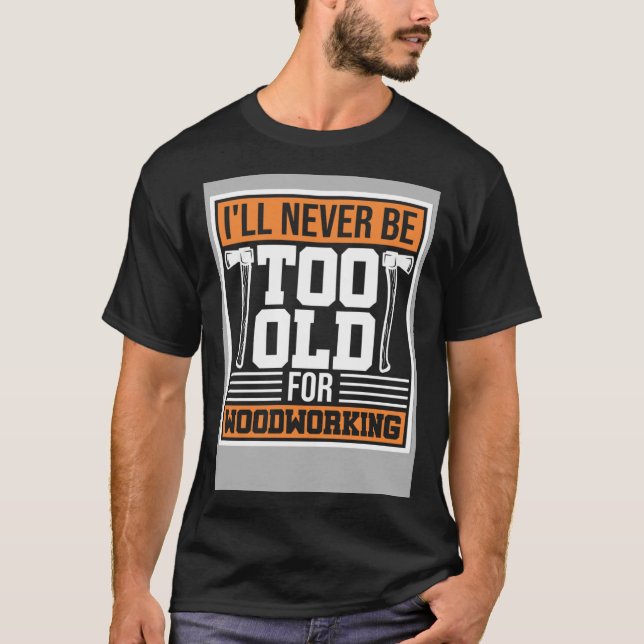 T-shirt Carpenter's retirement woodworking carpentry woodw (Devant)