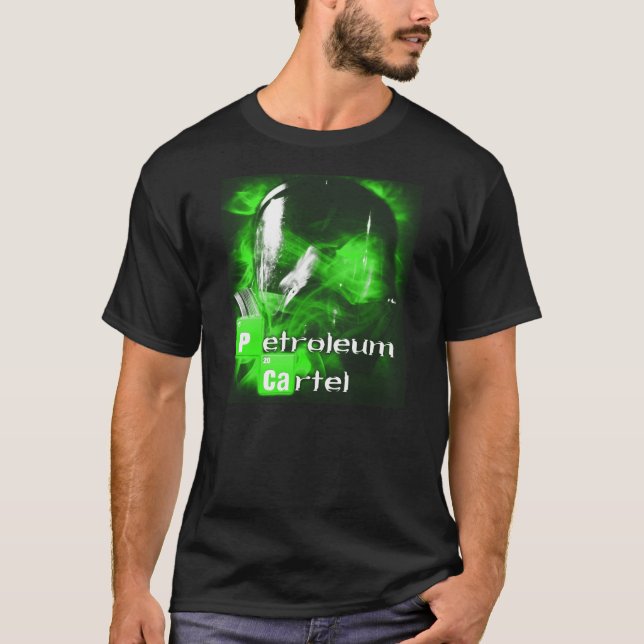 T-shirt Cartel de pétrole cassant le mauvais (Devant)
