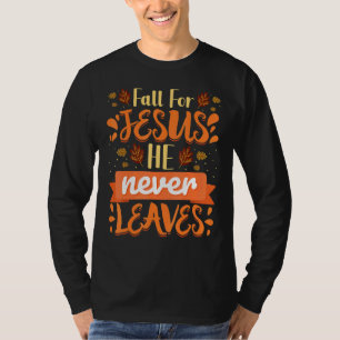 T-shirt Cas For Jesus He Never Leaves Christian Faith Jes