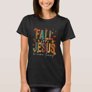 T-shirt Cas For Jesus He Never Leaves Christian Faith Jes