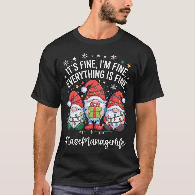 T-shirt Case Manager Gnome Everything Is Fine Funny Christ (Devant)