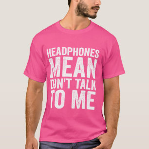 T-shirt Casque signifie ne pas me parler Drôle entraînemen