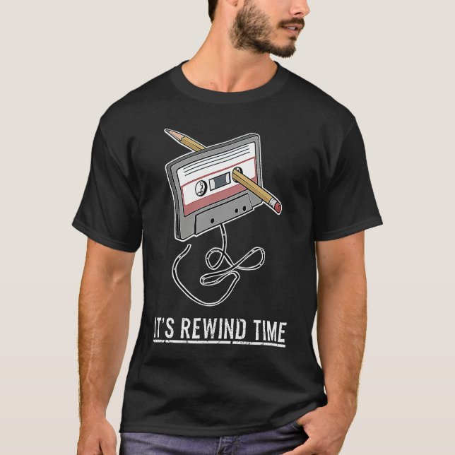 T-shirt Cassette Tape Rewind Time Retro Music (Devant)