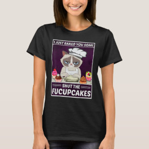 T-shirt Cat Baking Je Viens De T'Avoir Fait Fermer Le Fucu
