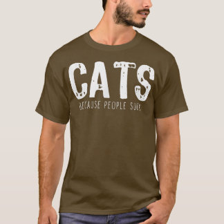 T-shirt Cat Because People Suck Funny Lover Venin de Chris