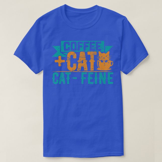 T-shirt Cat + Café CatFeine Funny Kitten Amoureux des chat (Design devant)