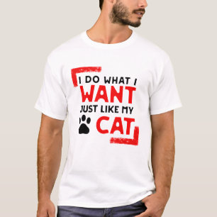 T-shirt Cat Funny Desighen, je fais ce que je veux juste c