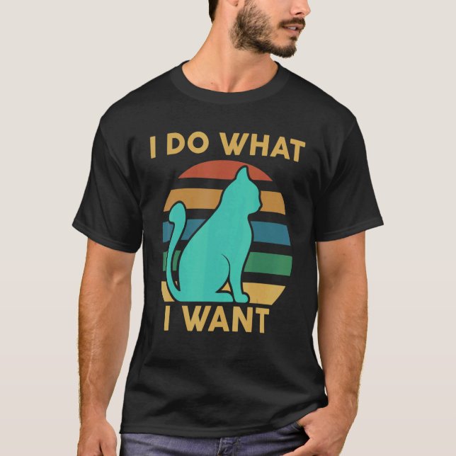 T-shirt Cat  I Do What I Want  Cat (Devant)