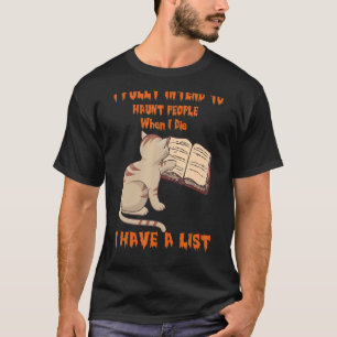 T-shirt Cat I fully intend to haunt people when I die