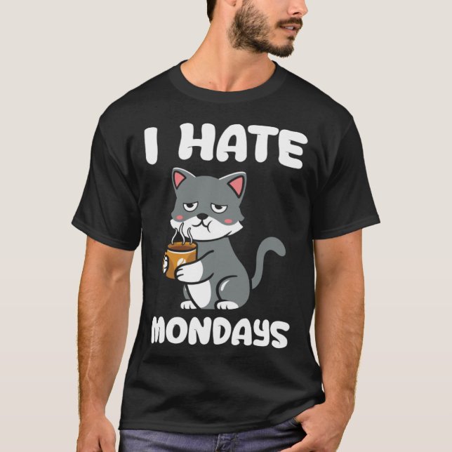 T-shirt Cat  I Hate Monday Morning Coffee Caffeine (Devant)