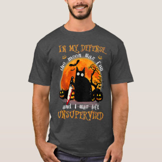 T-shirt Cat In My Defense I Was Left Unsupervised