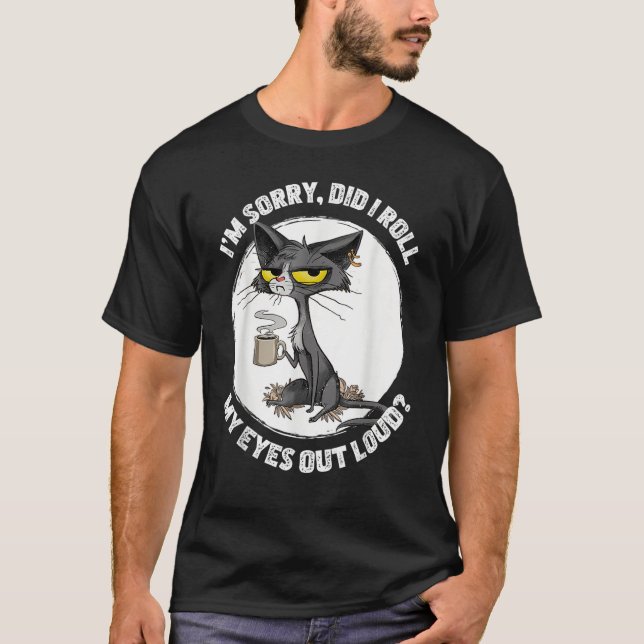 T-shirt Cat Kitten Did I Roll My Eyes Out Loud  Sarcastic (Devant)