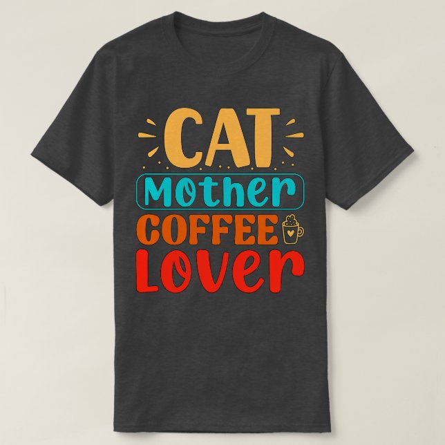 T-shirt Cat Mère Café Amoureux Drôle Chat (Design devant)