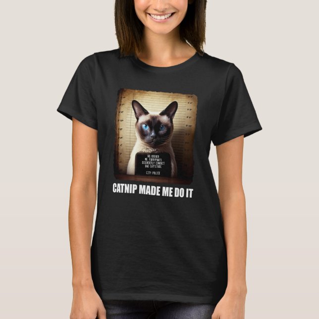 T-shirt Cat Mugshot  Catnip Made Me Do It   Cat (Devant)