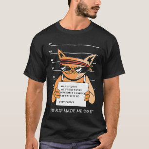 T-shirt Cat Nip m'a fait le faire arrêté chat mignon