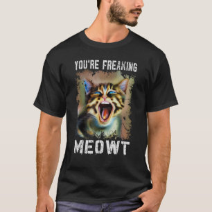 T-shirt Cat You're Freaking Meowt Vintage Cat Meow Meme