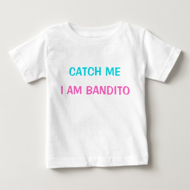 T - Shirt - Catch Me I am Bandito (Vorderseite)