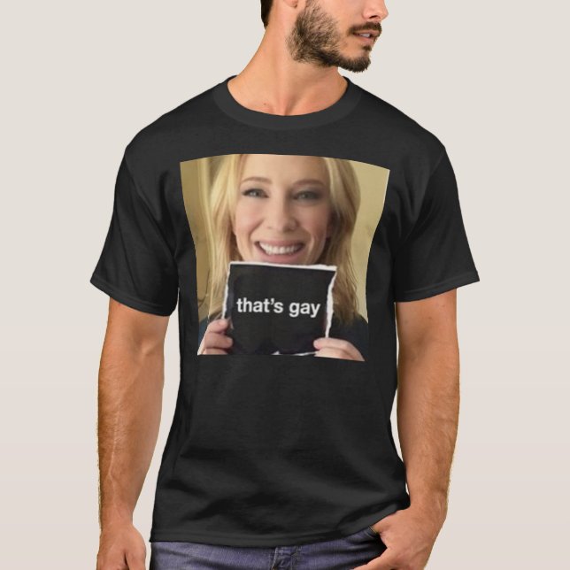 T-shirt cate blanchett dit &amp ; quot ; that&amp ; 39 ; s (Devant)