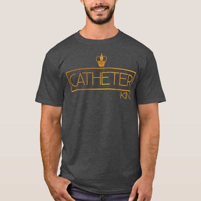 T-shirt Catheter King Funny infirmière médecin urologue (Devant)