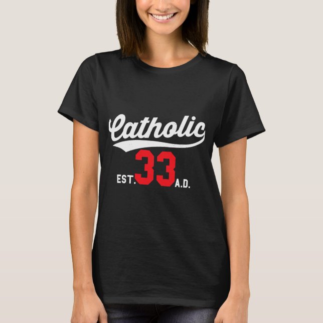 T-shirt Catholique depuis 33 Ad Crucifix Jésus (Devant)