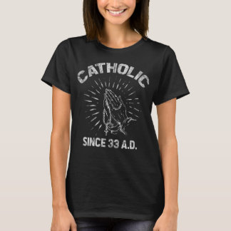 T-shirt Catholique depuis 33 AD Jésus Follower Prière Rosa