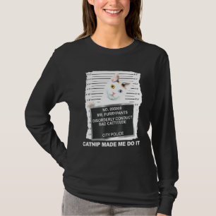 T-shirt Catnip M'A Fait Faire Le Chat Mugshot Kitten Catti