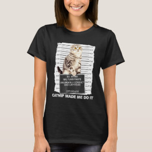 T-shirt Catnip M'A Fait Faire Le Chat Mugshot Kitten Catti