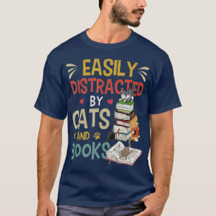 T-shirt Cats 365 Easily Distracted by Cats & Books Cat & B
