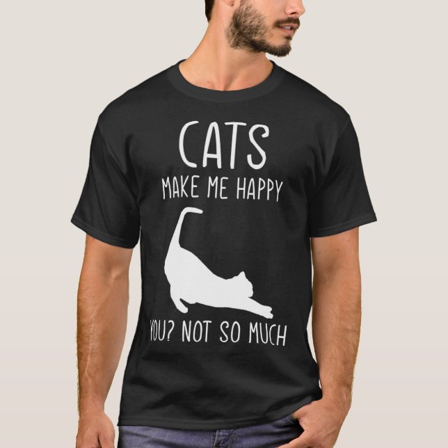 T-shirt Cats Make Me Happy  For Kitten Cat (Devant)