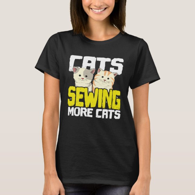 T-shirt Cats Sewing More Cats  Cat Loving Seamstress (Devant)
