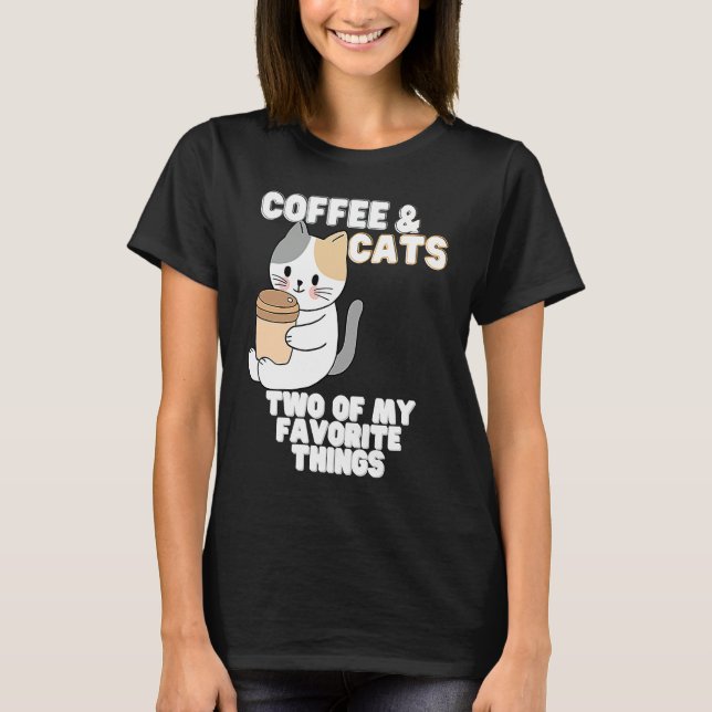 T-shirt Cats With A Cup of Coffee Two of My Favorite Thing (Devant)